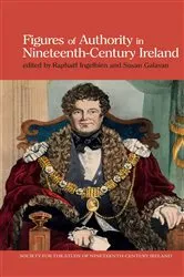 Book cover of Figures of Authority in Nineteenth-Century Ireland by Unknown