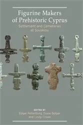 Book cover of Figurine Makers of Prehistoric Cyprus by Edgar Peltenburg