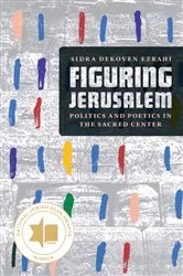 Book cover of Figuring Jerusalem by Sidra DeKoven Ezrahi