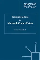 Book cover of Figuring Madness in Nineteenth-Century Fiction by C. Wiesenthal