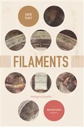 Book cover of Filaments: Theological Profiles by David Tracy