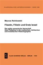 Book cover of Filastin, Filistin und Eretz Israel by Maurus Reinkowski