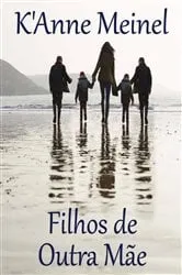 Book cover of Filhos de Outra Mãe by K'Anne Meinel