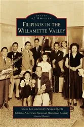 Book cover of Filipinos in the Willamette Valley by Tyrone Lim