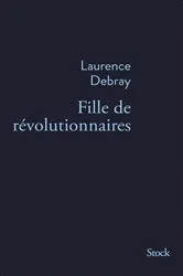 Book cover of Fille de révolutionnaires by Laurence Debray
