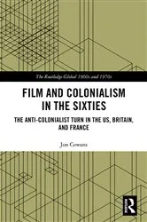 Book cover of Film and Colonialism in the Sixties by Jon Cowans