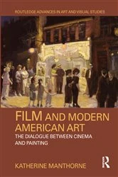 Book cover of Film and Modern American Art by Katherine Manthorne