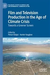 Book cover of Film and Television Production in the Age of Climate Crisis by Pietari Kääpä