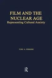 Book cover of Film and the Nuclear Age by Toni A. Perrine