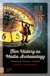 Book cover of Film History as Media Archaeology by Thomas Elsaesser