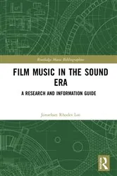 Book cover of Film Music in the Sound Era by Jonathan Rhodes Lee