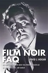 Book cover of Film Noir FAQ by David J. Hogan