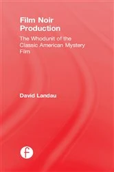 Book cover of Film Noir Production by David Landau