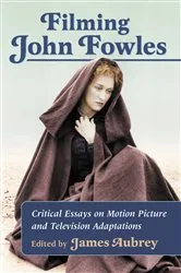 Book cover of Filming John Fowles by James Aubrey