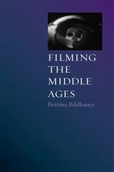 Book cover of Filming the Middle Ages by Bettina Bildhauer