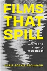 Book cover of Films That Spill by Marie Sophie Beckmann
