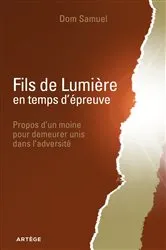 Book cover of Fils de Lumière en temps d'épreuve by Dom Samuel