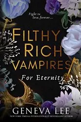 Book cover of Filthy Rich Vampires: For Eternity by Unknown