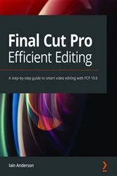 Book cover of Final Cut Pro Efficient Editing by Iain Anderson