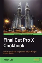 Book cover of Final Cut Pro X Cookbook by Jason Cox