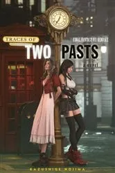 Book cover of Final Fantasy VII Remake: Traces of Two Pasts (Novel) by Kazushige Nojima