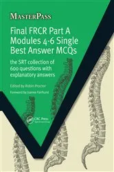 Book cover of Final FRCR Part A Modules 4-6 Single Best Answer MCQS by Robin Proctor