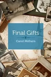 Book cover of Final Gifts by Carol Mithers