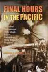 Book cover of Final Hours in the Pacific by Donald J. Young