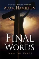 Book cover of Final Words From the Cross by Adam Hamilton