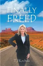 Book cover of Finally Freed by TJ Kechula