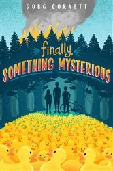 Book cover of Finally, Something Mysterious by Doug Cornett