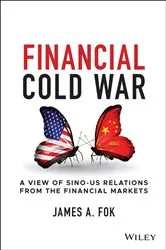 Book cover of Financial Cold War by James A. Fok