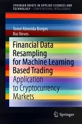 Book cover of Financial Data Resampling for Machine Learning Based Trading by Tomé Almeida Borges