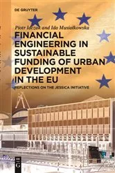 Book cover of Financial Engineering in Sustainable Funding of Urban Development in the EU by Piotr Idczak