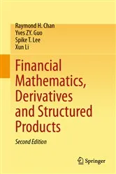 Book cover of Financial Mathematics, Derivatives and Structured Products (2nd ed.) by Raymond H. Chan