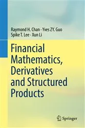Book cover of Financial Mathematics, Derivatives and Structured Products by Raymond H. Chan