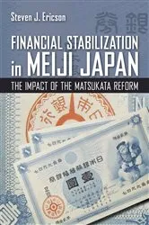 Book cover of Financial Stabilization in Meiji Japan by Steven J. Ericson
