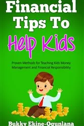 Book cover of Financial Tips to Help Kids by Ekine-Ogunlana