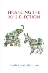 Book cover of Financing the 2012 Election by David B. Magleby