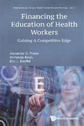Book cover of Financing The Education Of Health Workers: Gaining A Competitive Edge by Alexander S Preker