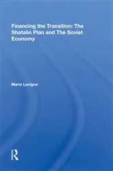Book cover of Financing the Transition: The Shatalin Plan and The Soviet Economy by Marie Lavigne