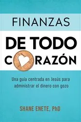 Book cover of Finanzas de todo corazón by Shane Enete