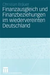 Book cover of Finanzausgleich und Finanzbeziehungen im wiedervereinten Deutschland by Christian Bräuer