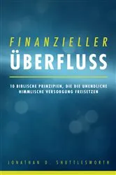 Book cover of Finanzieller Überfluss by Jonathan Shuttlesworth