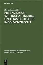 Book cover of Finanzkrise, Wirtschaftskrise und das deutsche Insolvenzrecht by Horst Eidenmüller
