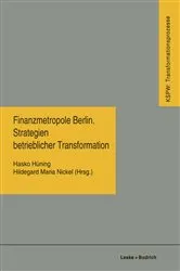 Book cover of Finanzmetropole Berlin Strategien Betrieblicher Transformation by Hasko Hüning