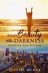 Book cover of FIND BEAUTY within DARKNESS by Unknown
