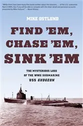 Book cover of Find 'Em, Chase 'Em, Sink 'Em by Mike Ostlund