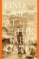 Book cover of Find me at the Jaffa Gate by Unknown