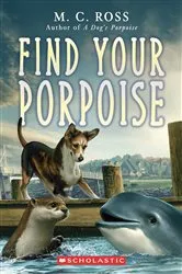 Book cover of Find Your Porpoise by M. C. Ross